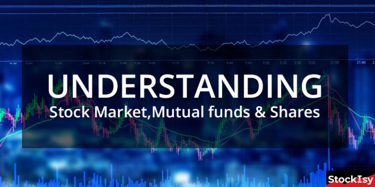 Understanding Stock Market,Mutual funds & Shares