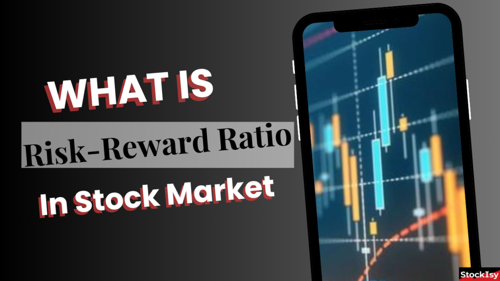 Risk Reward Ratio in Stock Market - StockIsy