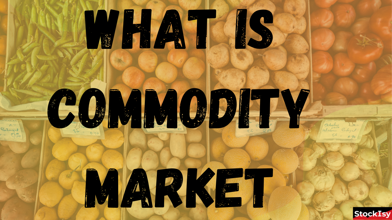 What is Commodity Market