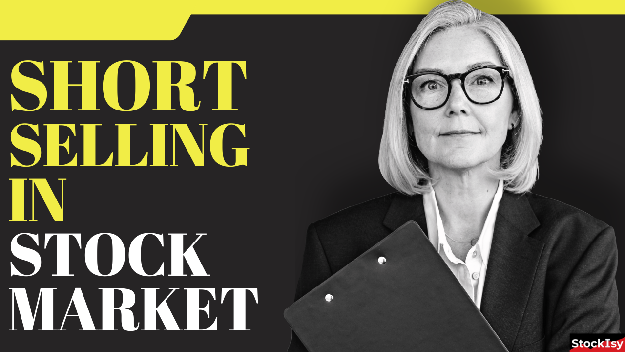 Short Selling In Stocks Market - StockIsy