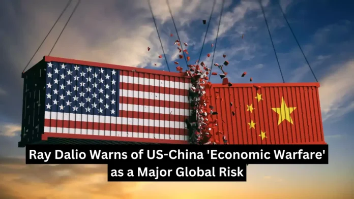 Ray Dalio Warns of US-China 'Economic Warfare' as a Major Global Risk