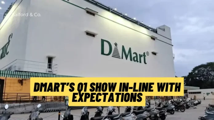 DMart’s Q1 show in-line with expectations