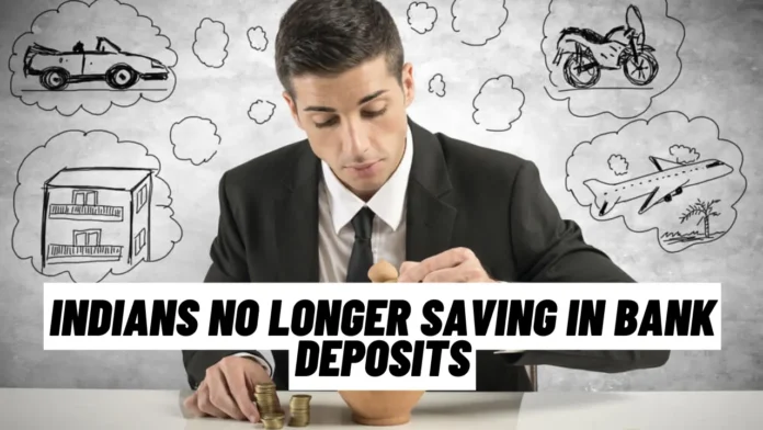 Indians No Longer Saving in Bank Deposits