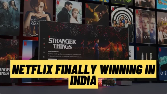 Netflix Finally Winning in India?