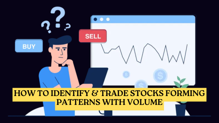 How to Identify & Trade Stocks Forming Patterns with Volume