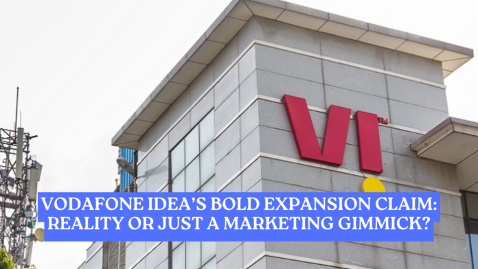 Vodafone Idea’s Bold Expansion Claim