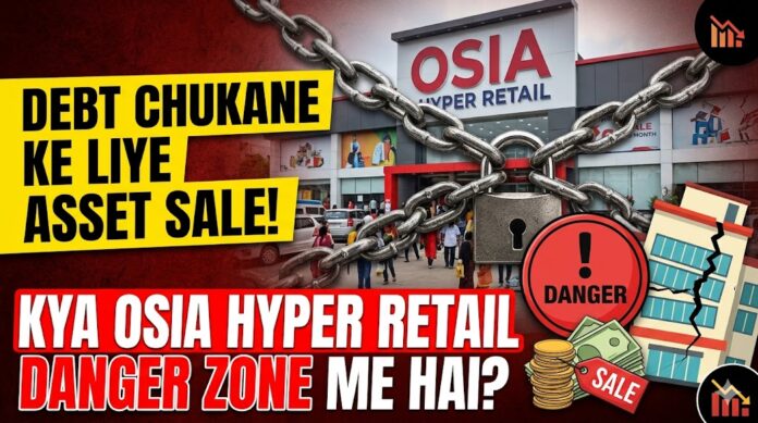 Osia Hyper Retail share analysis showing company selling fixed assets to reduce debt and concerns over declining promoter holding.